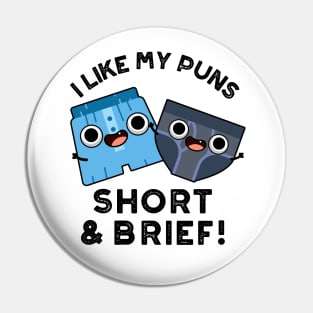 I Like My Puns Short And Brief Funny Underwear Pun Pin