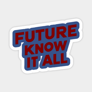 Future Know it All Magnet
