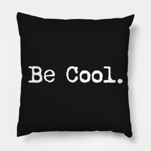 Be cool. Typewriter simple text white Pillow