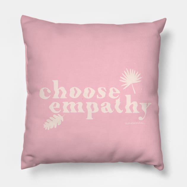 Choose Empathy Pillow by shopsundae