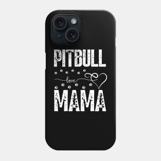 Pitbull Love Mama dogs bully dog lover Phone Case