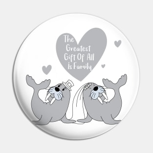 Seal Happy Ending - The Greatest Gift of all is Family - Happy Valentines Day Pin