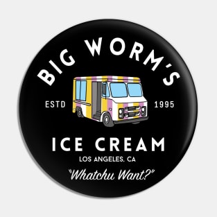 Big Worm's Ice Cream - "Whatchu Want?" - Los Angeles, CA Pin
