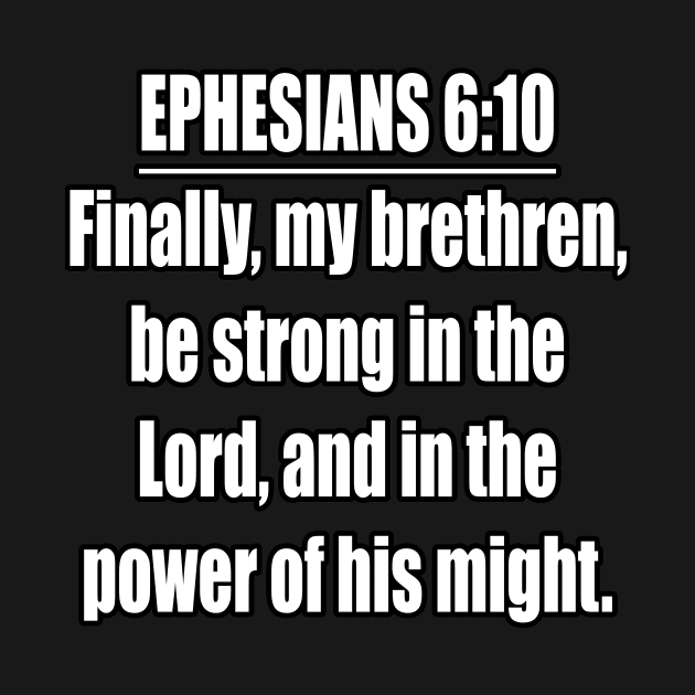 Ephesians 6:10  (KJV) by Holy Bible Verses