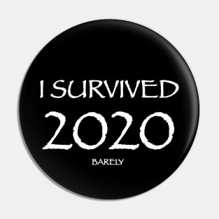 I survived 2020 , barely Pin