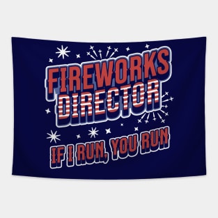 Fireworks Director If I Run You Run - 4th of July - Funny Tapestry