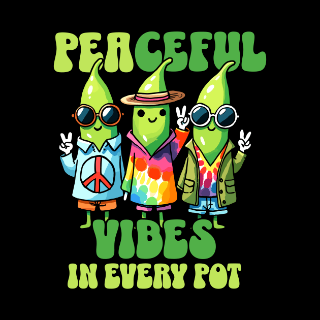 Peacefull Peas Vibes in every Pot by DoodleDashDesigns