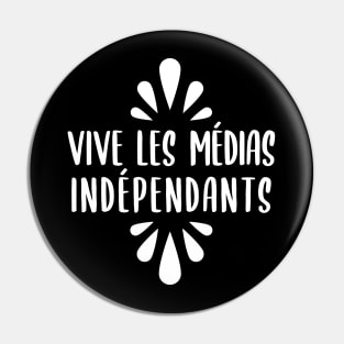 Vive les Médias Indépendants Pin