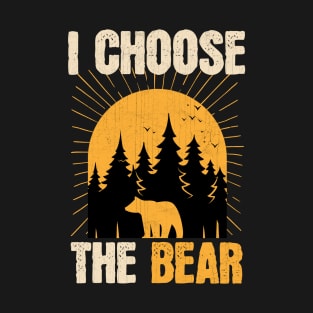 I Choose The Bear T-Shirt