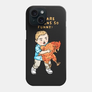 why are chickens so funny Phone Case