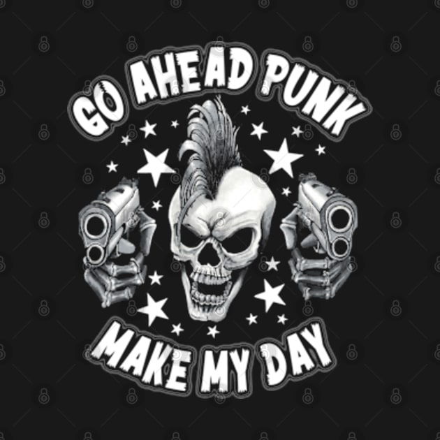 Go Ahead Punk, Make My Day by CosmicAngerDesign