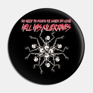 “No Need To Mourn Me When I’m Gone— Hell Has Killer Raves!” Skeleton Danza Macabre Pin