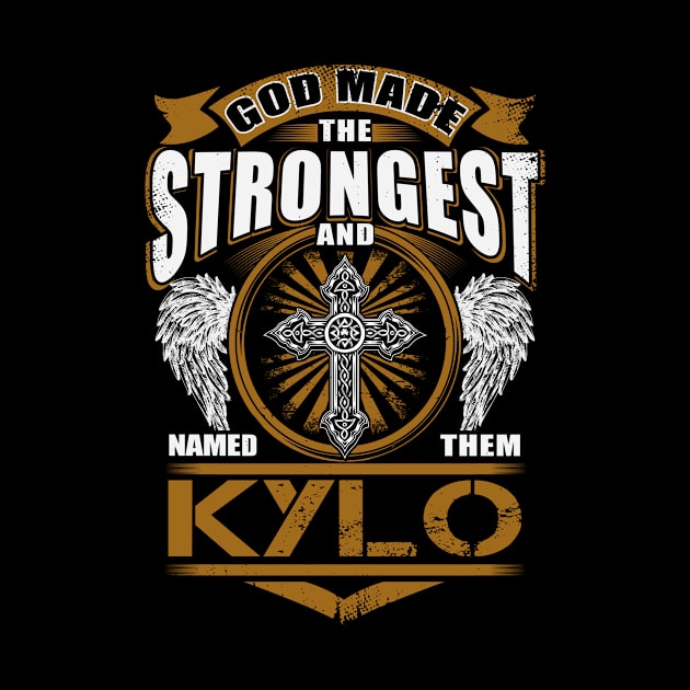 Kylo Name T Shirt - God Found Strongest And Named Them Kylo Gift Item by reelingduvet