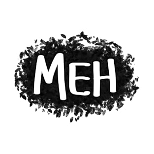 Meh T-Shirt