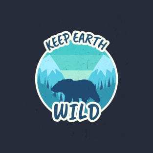 Keep Earth Wild / Retro Design / Bear / Grizzly T-Shirt