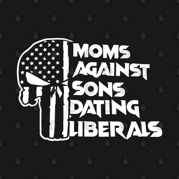 Funny Moms Skull Against Sons Dating Liberals American Flag by nikolay