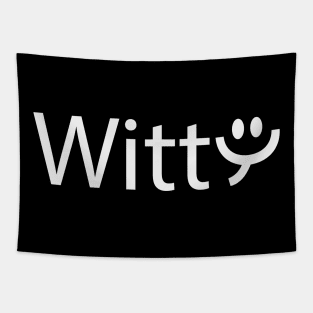 Witty being witty artwork Tapestry