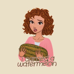 I Carried a Watermelon T-Shirt