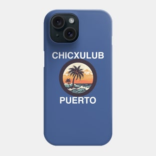 Chicxulub Puerto - Mexico (White Lettering) Phone Case