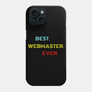 Best Webmaster Ever - Nice Birthday Gift Idea Phone Case