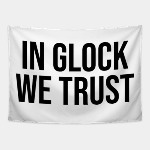 In Glock We Trust Tapestry by syahrilution