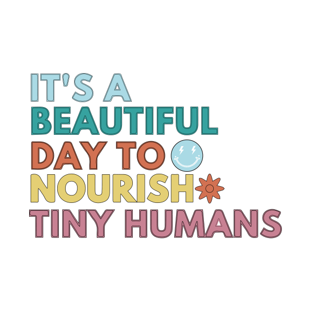 Nourish Tiny Humans Shirt Body Positivity by blacckstoned