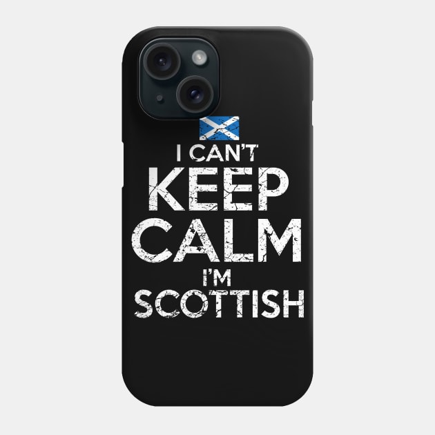 I Can't Keep Calm I'm Scottish Phone Case by Mila46