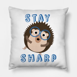 stay sharp Pillow