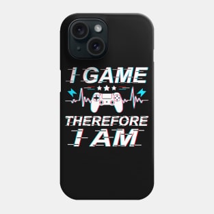 I Game Therefore I Am Phone Case