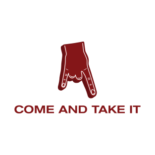 Come and Take It T-Shirt