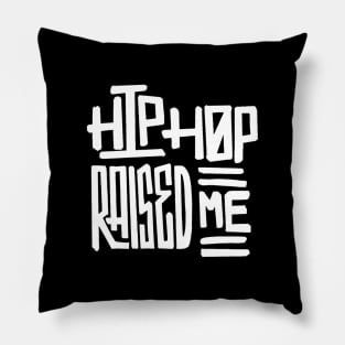 White Hip Hop Raised Me Pillow