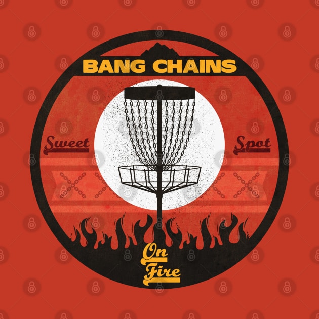 Bang Chains On Fire by CTShirts