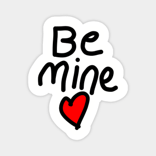 Be mine on valentine Magnet