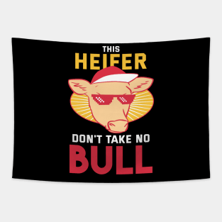 This Heifer don't take no Bull Tapestry