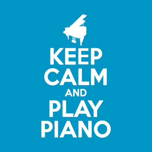 Keep Calm And Play Piano by ThrivePiano