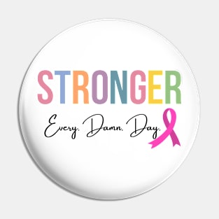 Stronger, Every. Damn. Day. Pin