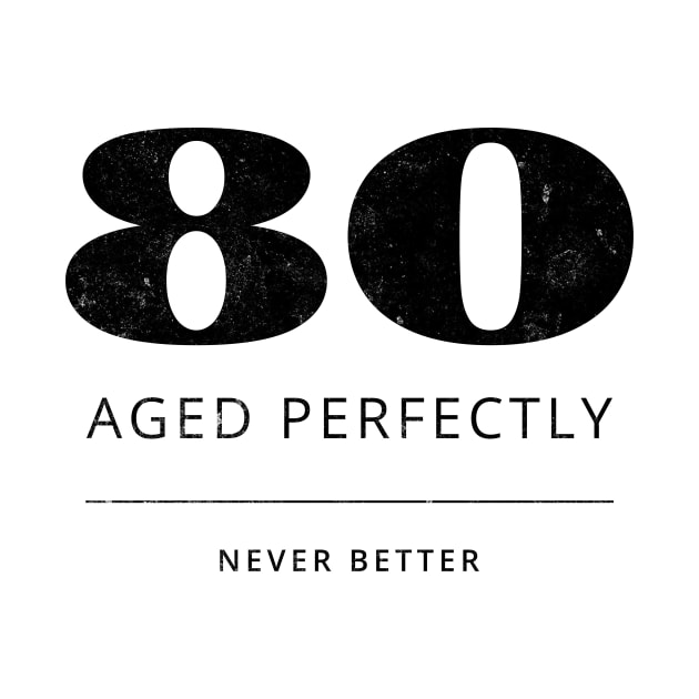 Funny 80th Birthday Quote Prime Time 80 - Flawlessly Aged by MEWRCH