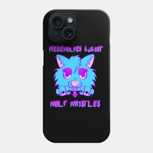 Werewolves Against Wolf Whistles Phone Case