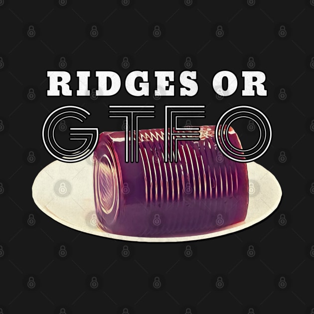 Thanksgiving Ridges or GTFO Cranberry Sauce by karutees