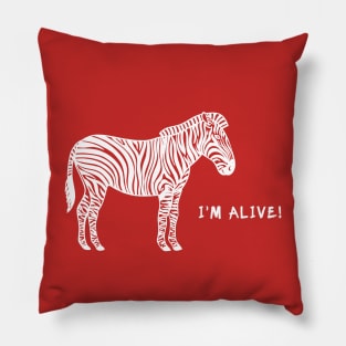 Zebra - I'm Alive! - meaningful animal design Pillow