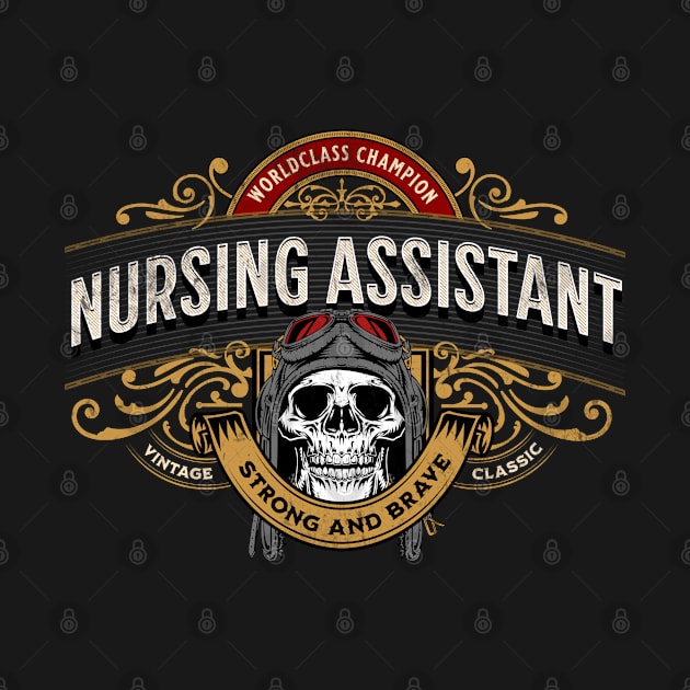 Nursing Assistant - Worldclass Champion Design by best-vibes-only