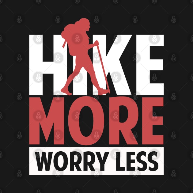 Hike More Worry Less Ladies Hiking Camping Gift Shirt For Women by Tesszero