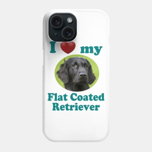 I Love My Flat Coated Retriever Phone Case