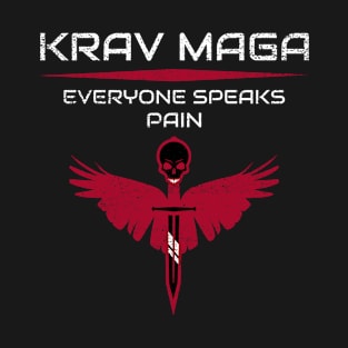 Krav Maga Everyone Speaks Pain Martial Arts T-Shirt