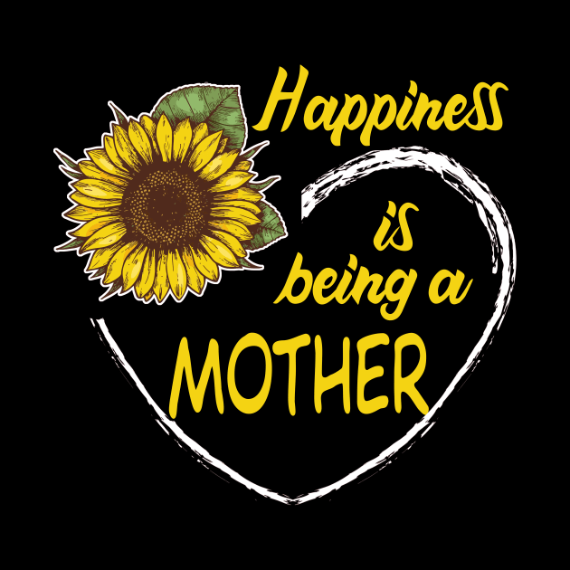 Happiness Is Being A Mother Sunflower Heart by mazurprop