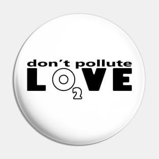 Don't pollute Love Pin