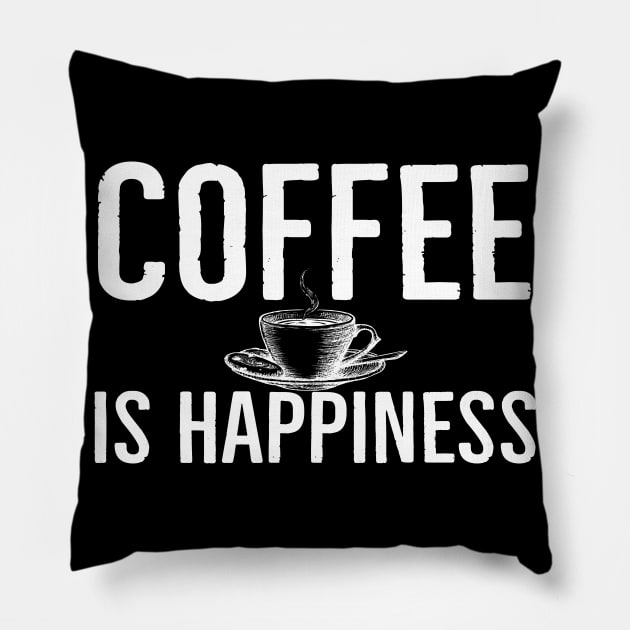 Coffee Is Happiness Funny Pillow by Happy - Design