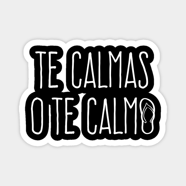 Te calmas o te calmo Magnet by verde