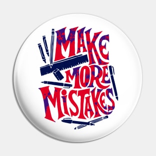 Make More Mistakes Pin