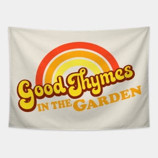 GOOD THYMES in the Garden Tapestry